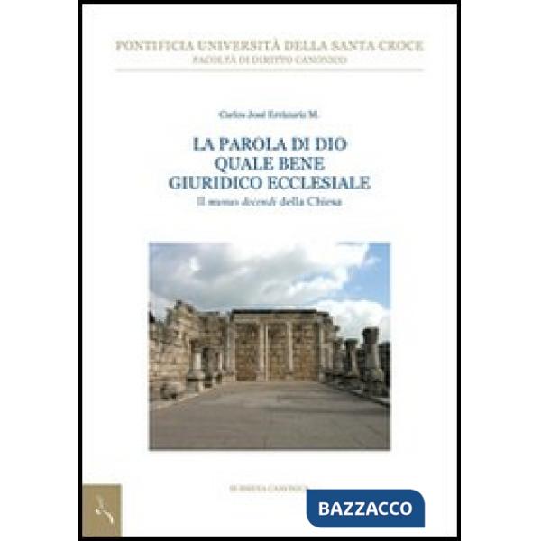 Parola di Dio quale bene giuridico ecclesiale. Il «munus docendi» della Chiesa (