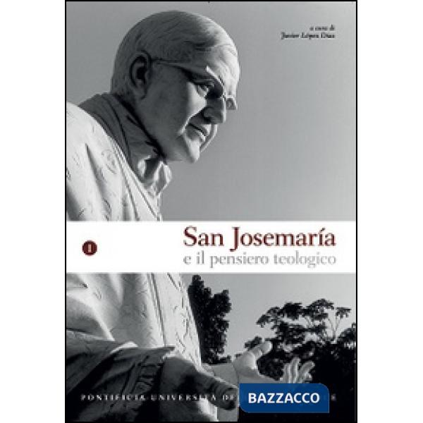 San Josémaria e il pensiero teologico. Vol. 1