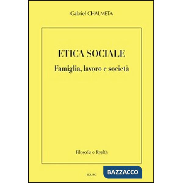 Etica sociale. Famiglia, lavoro e società