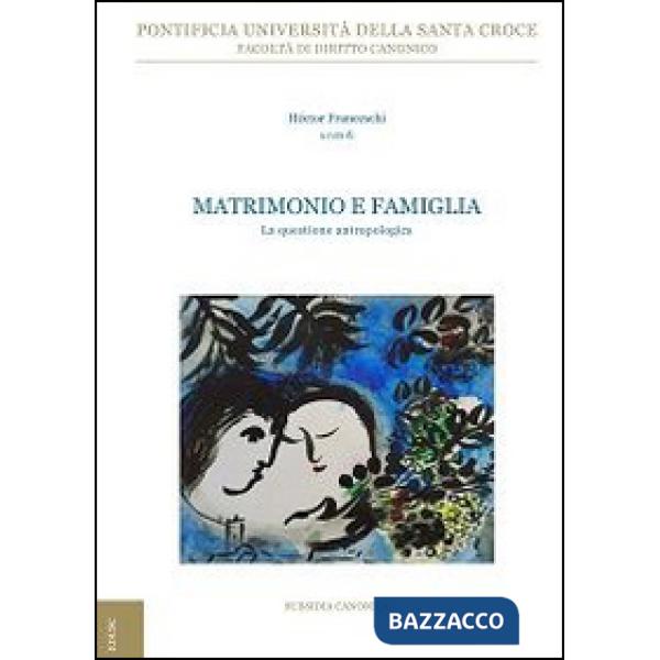 Matrimonio e famiglia. La questione antropologica