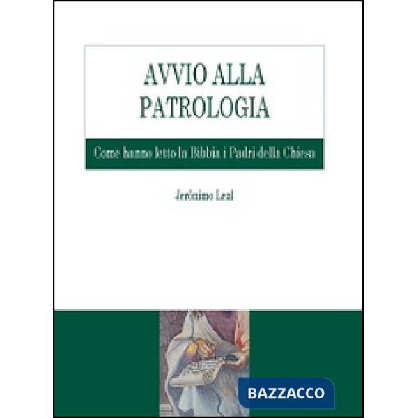 Avvio alla Patrologia. Come hanno letto la Bibbia i Padri della Chiesa