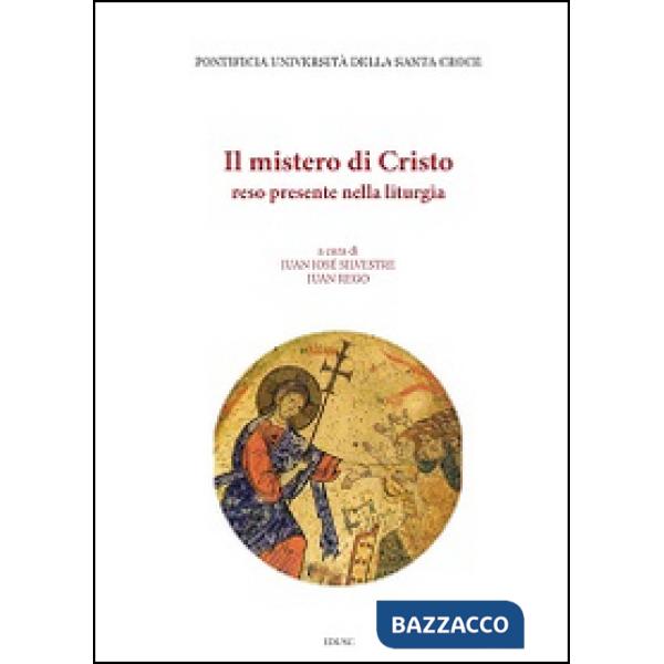 Mistero di Cristo reso presente nella liturgia (Il)