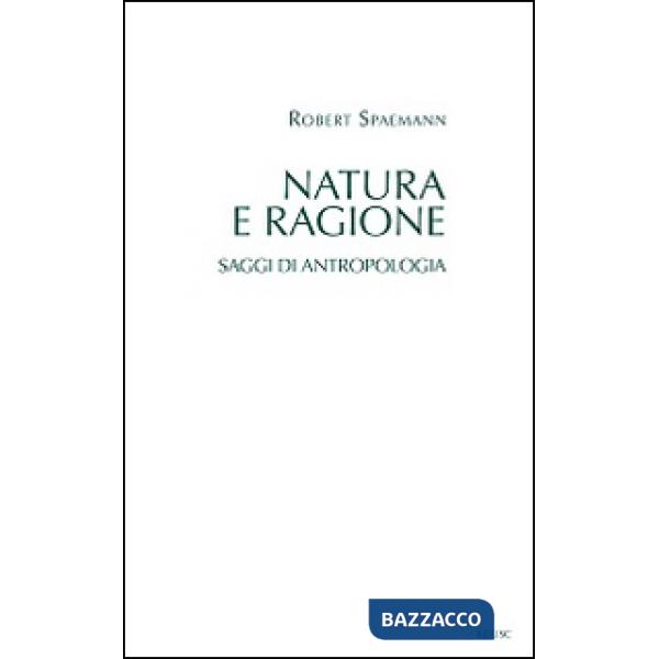 Natura e ragione. Saggi di antropologia
