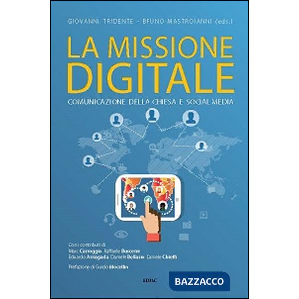 Missione digitale. Comunicazione della Chiesa e social media (La)