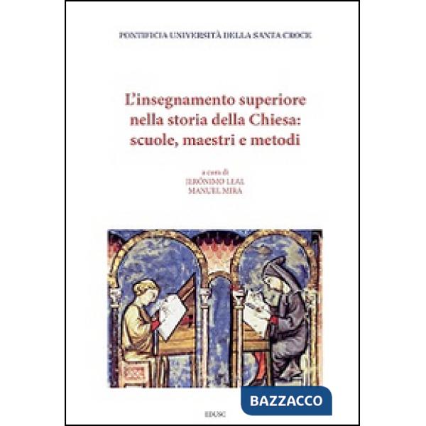 Insegnamento superiore nella storia della Chiesa: scuole, maestri e metodi (L')