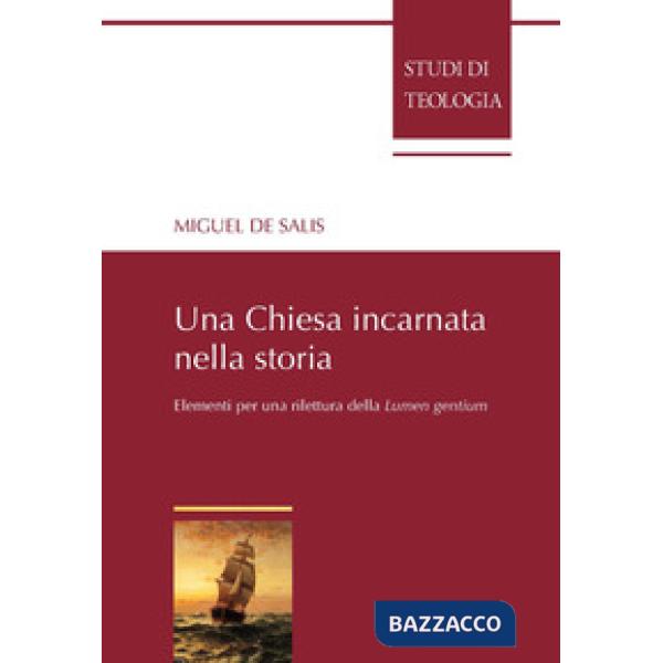 Chiesa incarnata nella storia. Elementi per una rilettura della Lumen gentium (Una)
