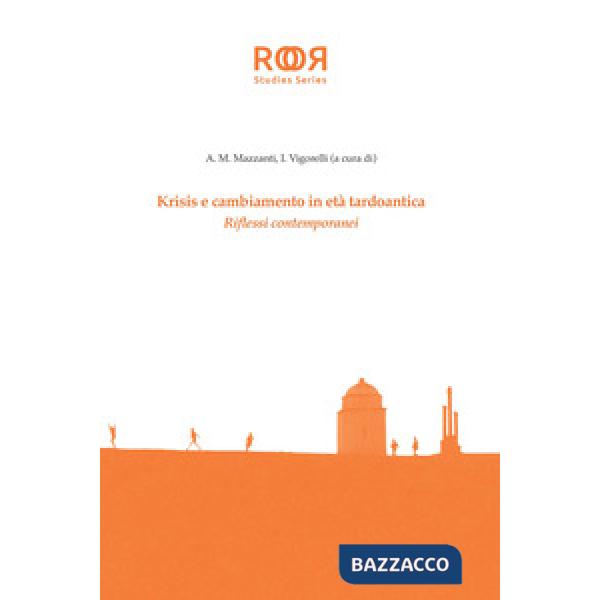 Krisis e cambiamento in età tardoantica. Riflessi contemporanei