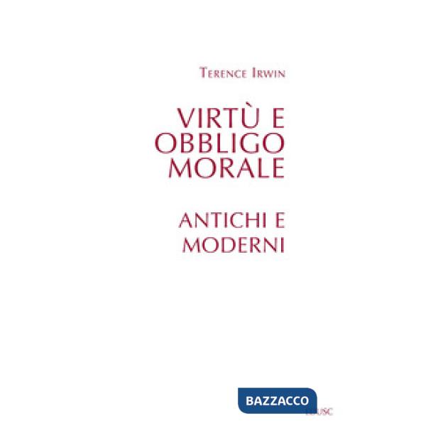 Virtù e obbligo morale. Antichi e moderni