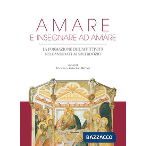 Amare e insegnare ad amare. La formazione dell'affettività nei candidati al sacerdozio