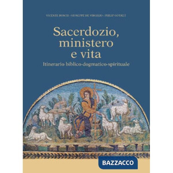 Sacerdozio, ministero e vita. Itinerario biblico-dogmatico-spirituale