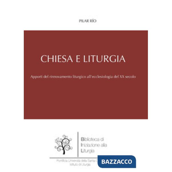 Chiesa e liturgia. Apporti del movimento liturgico al rinnovamento ecclesiologic