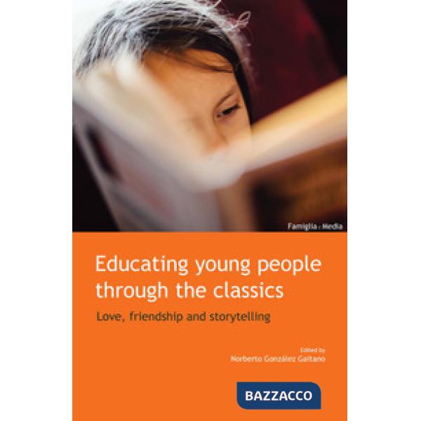 Educating young people through the classics. Love, friendship and storytelling