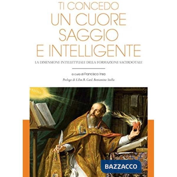 Ti concedo un cuore saggio e intelligente. La dimensione intellettuale della formazione sacerdotale