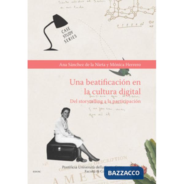 Beatificación en la cultura digital. Del storytelling a la participación (Una)