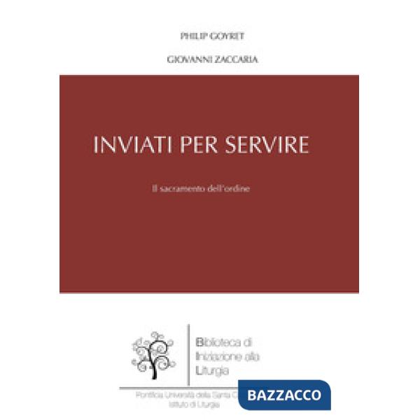 Inviati per servire. Il sacramento dell'ordine
