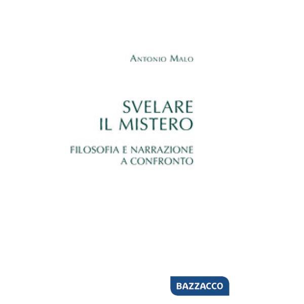 Svelare il mistero. Filosofia e narrazione a confronto