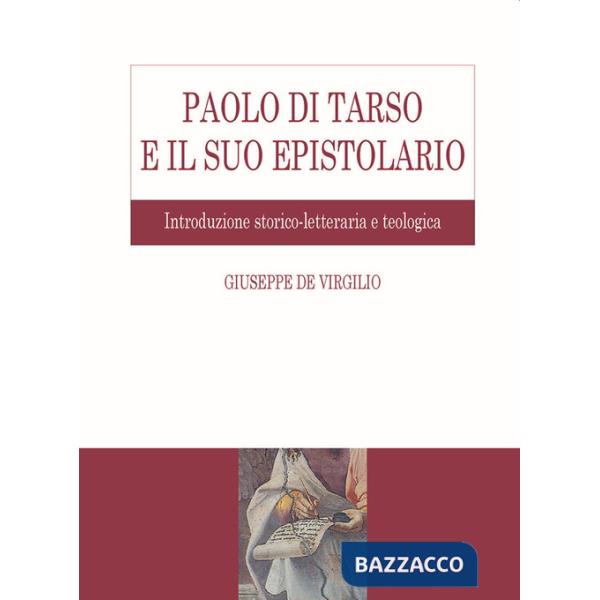 Paolo di Tarso e il suo epistolario. Introduzione storico-letteraria e teologica