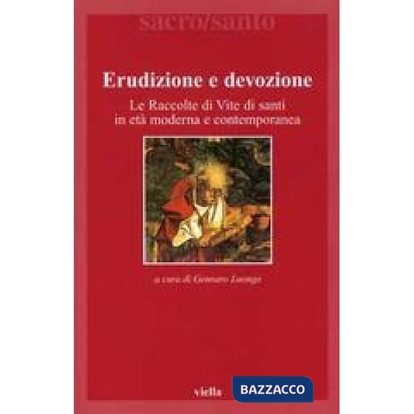 Erudizione e devozione. Le raccolte di vite di santi in età moderna e contemporanea