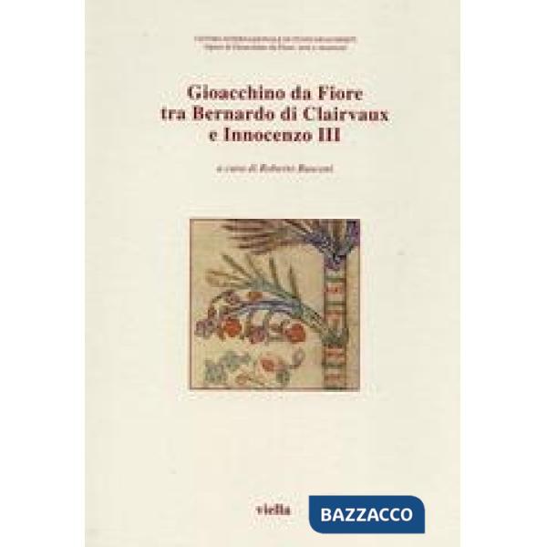 Gioacchino da Fiore tra Bernardo di Clairvaux e Innocenzo III. Atti del 5º Congresso internazionale di studi gioachimiti (S. Gio
