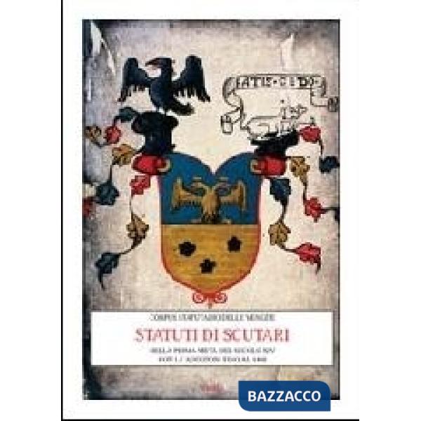 Statuti di Scutari della prima metà del secolo XIX. Con le addizioni fino al 1469