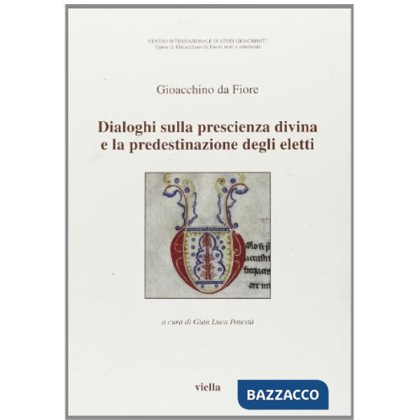 Dialoghi sulla prescienza divina e la predestinazione degli eletti. Testo latino a fronte