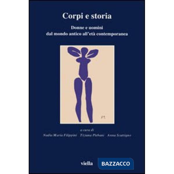 Corpi e storia. Donne e uomini dal mondo antico all'età contemporanea