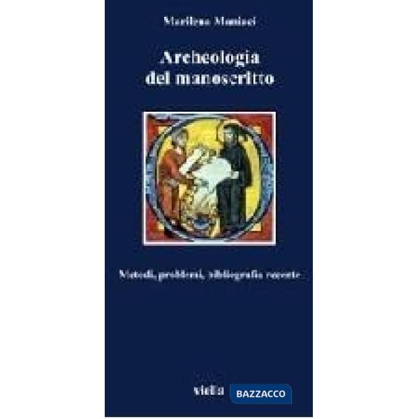 Archeologia del manoscritto. Metodi, problemi, bibliografia recente