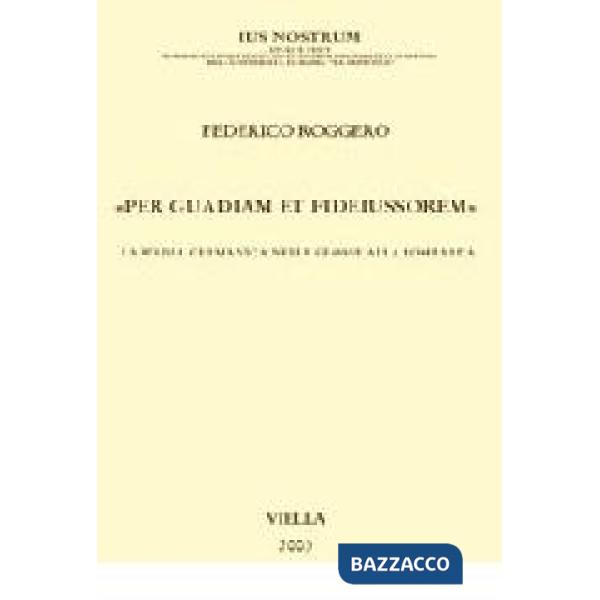 «Per guadiam et fideiussorem». La wadia germanica nelle glosse alla lombarda