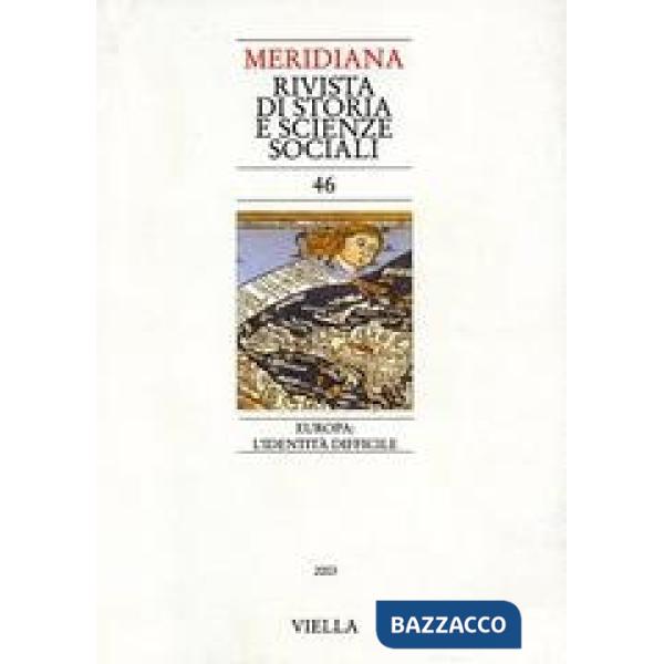 Meridiana (2003). Vol. 46: Europa: l'identità difficile