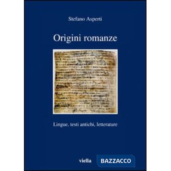 Origini romanze. Lingue, testi antichi, letterature