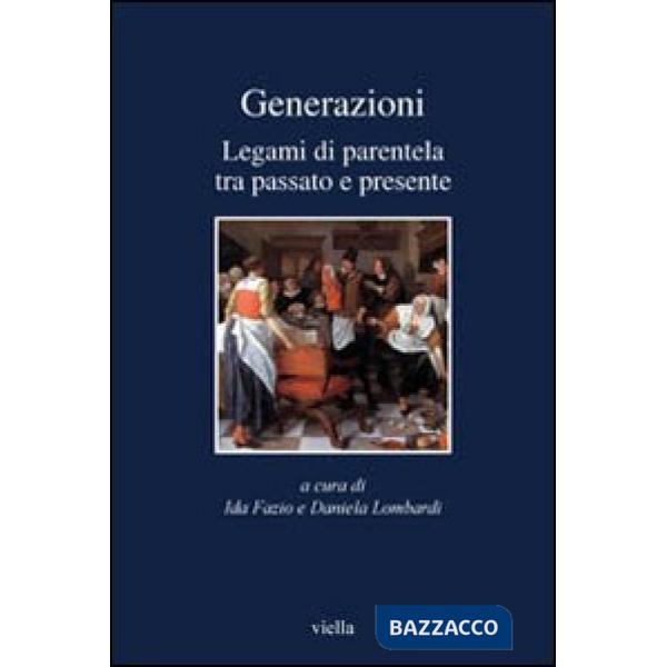Generazioni. Legami di parentela tra passato e presente