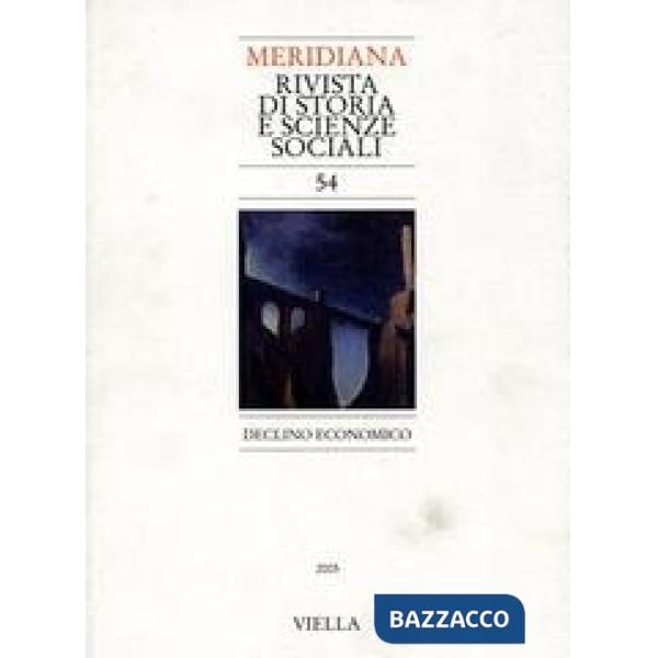 Meridiana (2005). Vol. 54: Declino economico