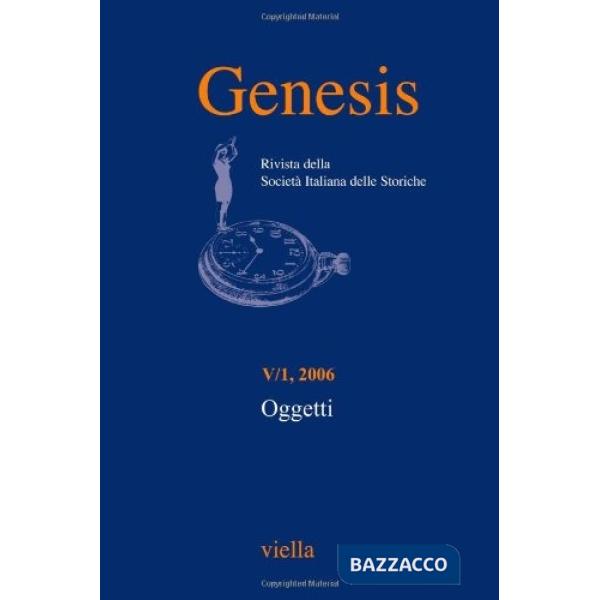 Genesis. Rivista della Società italiana delle storiche (2006). Vol. 1: Oggetti