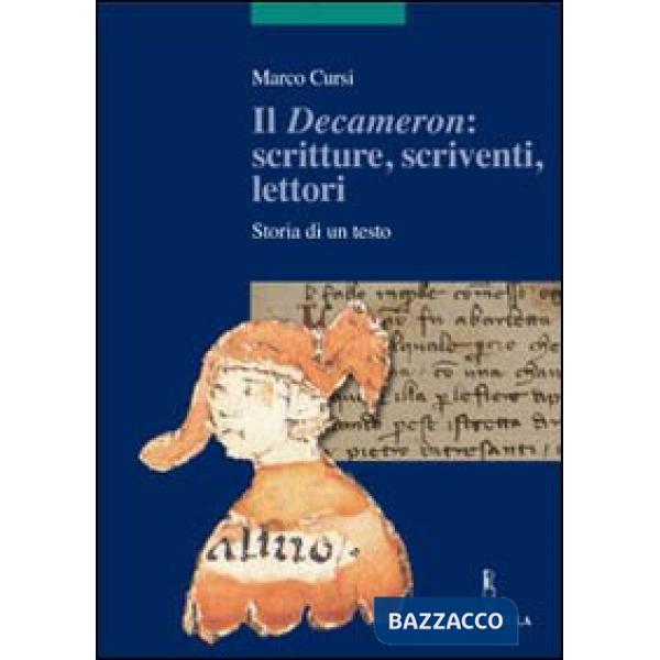 «Decameron»: scritture, scriventi, lettori. Storia di un testo. Ediz. illustrata (Il)