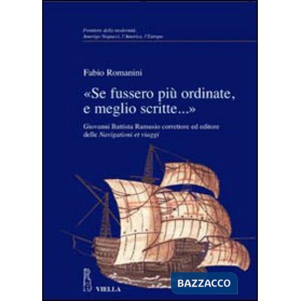 «Se fussero più ordinate, e meglio scritte...» Giovanni Battista Ramusio corrett
