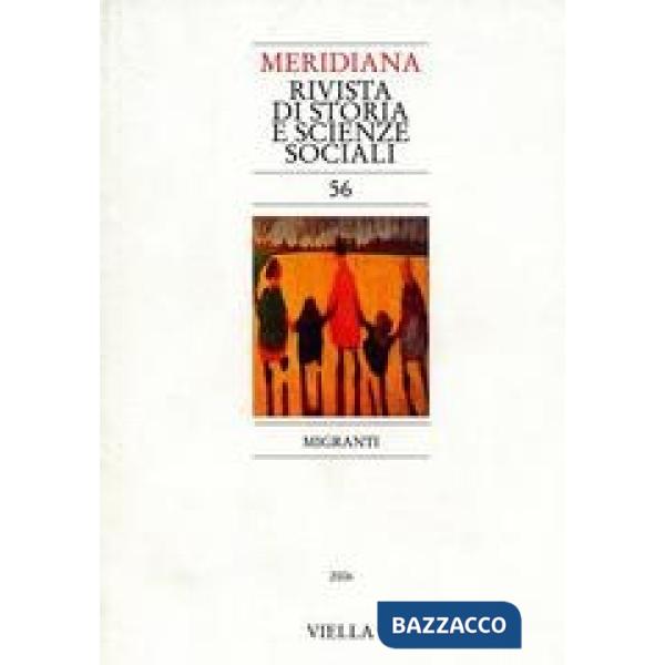 Meridiana (2006). Vol. 56: Migranti