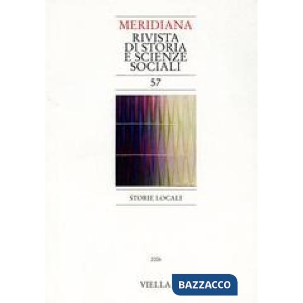 Meridiana (2006). Vol. 57: Storie locali