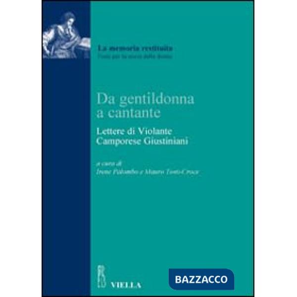 Da gentildonna a cantante. Lettere di Violante Camporese Giustiniani