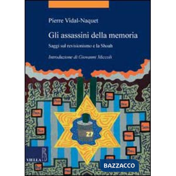 Assassini della memoria. Saggi sul revisionismo e la Shoah (Gli)