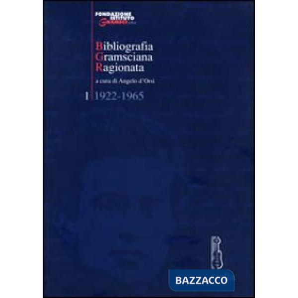 Bibliografia gramsciana ragionata. Vol. 1: 1922-1965