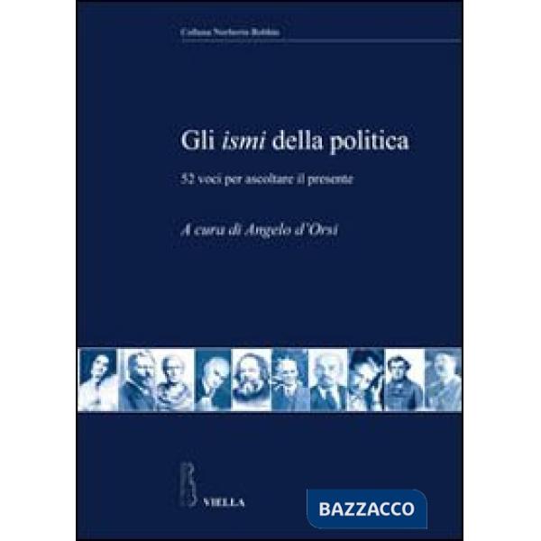 Ismi della politica. 52 voci per ascoltare il presente (Gli)