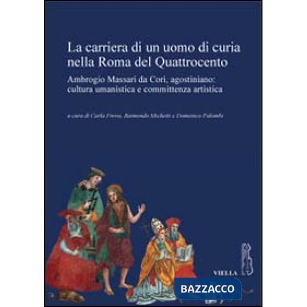 Carriera di un uomo di curia nella Roma del quattrocento (La)