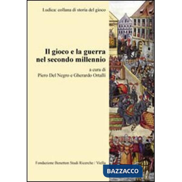 Gioco e la guerra nel secondo millennio (Il)
