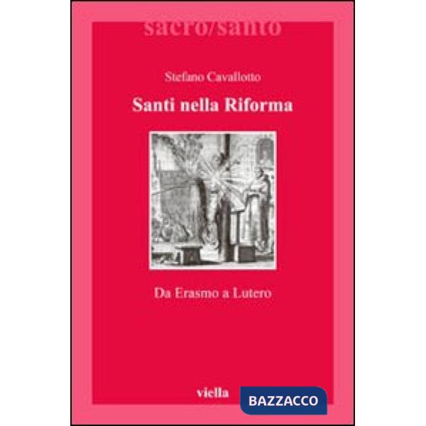 Santi nella riforma. Da Erasmo a Lutero