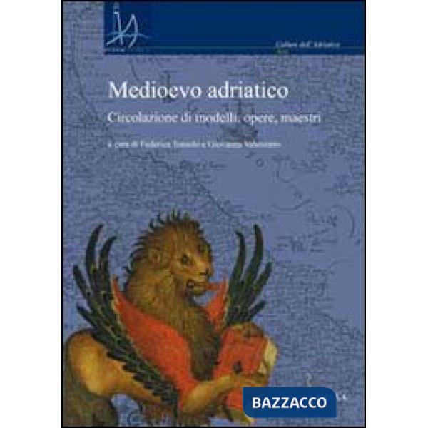 Medioevo adriatico. Circolazione di modelli, opere, maestri