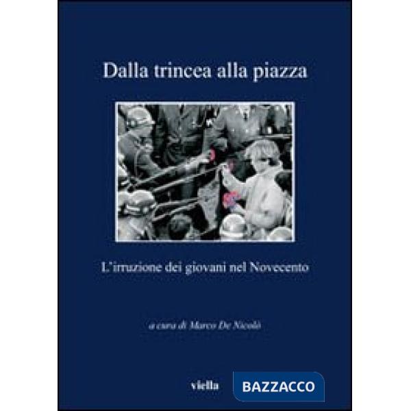 Dalla trincea alla piazza. L'irruzione dei giovani nel Novecento