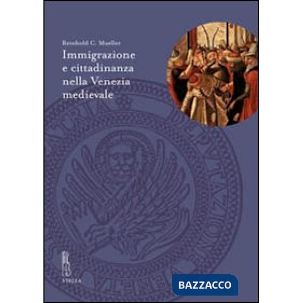 Immigrazione e cittadinanza nella Venezia medievale