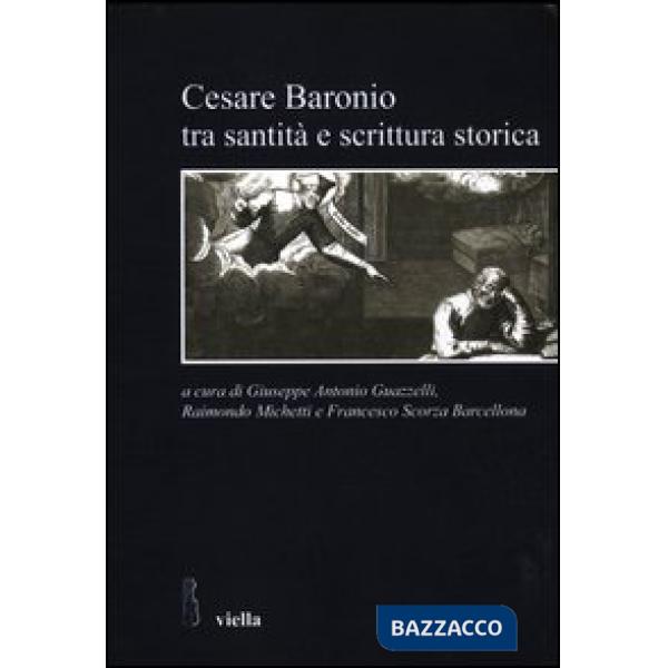 Cesare Baronio tra santità e scrittura storica