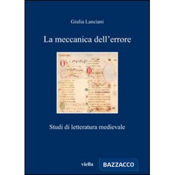 Meccanica dell'errore. Studi di letteratura medievale (La)