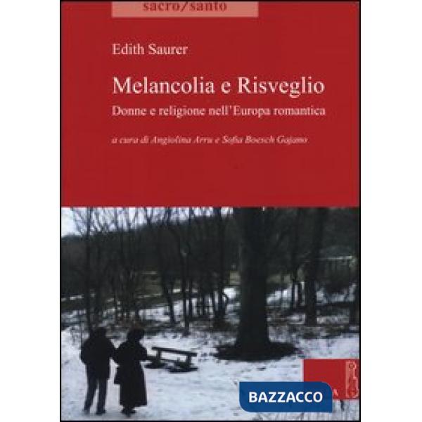 Melancolia e risveglio. Donne e religione nell'Europa romantica